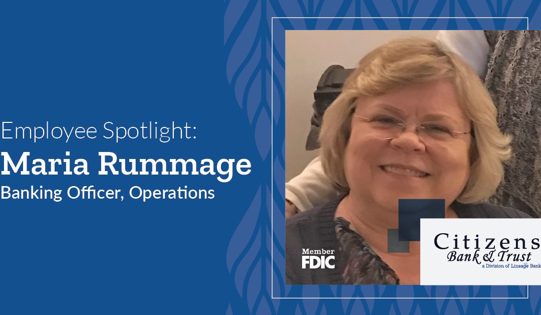 Employee Spotlight: Maria Rummage, Banking Officer, Operations